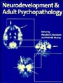 Cover: Neurodevelopment and Adult Psychopathology - Cambridge University Press