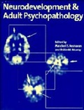 Cover: Neurodevelopment and Adult Psychopathology - Cambridge University Press