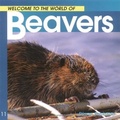Cover: Welcome to the World of Beavers - Whitecap Books