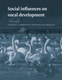 Cover: Social Influences on Vocal Development - Cambridge University Press