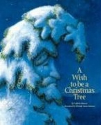 Enlarge image Cover: A Wish to Be a Christmas Tree - Sleeping Bear Press