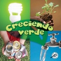 Cover: Creciendo Verde - Rourke Educational Media