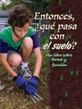 Cover: Entonces, ?Que Pasa Con El Suelo? - Rourke Educational Media