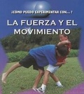 Cover: La Fuerza Y El Movimento - Rourke Educational Media