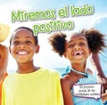 Cover: Miremos El Lado Positivo - Rourke Educational Media