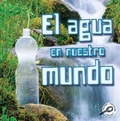 Cover: El Agua En Nuestro Mundo - Rourke Educational Media