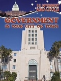 Cover: Government in Your City or Town - Rourke Educational Media