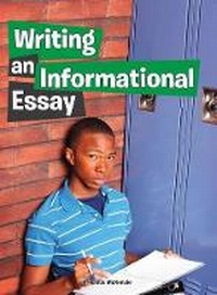 Enlarge image Cover: Writing an Informational Essay - Rourke Educational Media