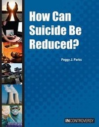 Enlarge image Cover: How Can Suicide Be Reduced? - Referencepoint Press