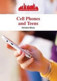 Enlarge image Cover: Cell Phones and Teens - Referencepoint Press