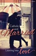 Cover: Catholic and Married - Our Sunday Visitor Inc.,U.S.