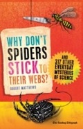 Cover: Why Don't Spiders Stick to Their Webs? - Oneworld Publications