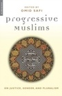 Cover: Progressive Muslims - Oneworld Publications