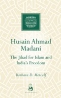 Cover: Husain Ahmad Madani - Oneworld Publications