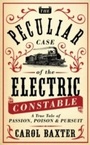 Cover: The Peculiar Case of the Electric Constable - Oneworld Publications