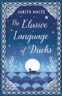 Enlarge image Cover: The Elusive Language of Ducks - Oneworld Publications
