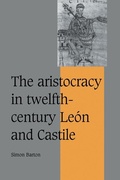Cover: The Aristocracy in Twelfth-Century Leon and Castile - Cambridge University Press