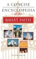 Cover: A Concise Encyclopedia of the Baha'i Faith - Oneworld Publications