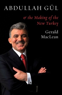 Enlarge image Cover: Abdullah Guel and the Making of the New Turkey - Oneworld Publications