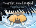 Cover: The Walrus Who Escaped - Inhabit Media Inc