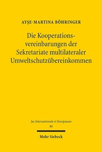 Abbildung von: Die Kooperationsvereinbarungen der Sekretariate multilateraler Umweltschutzuebereinkommen - Mohr Siebeck