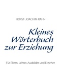 Cover: Kleines W&ouml;rterbuch zur Erziehung - BoD - Books on Demand