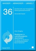 Cover: Reaktionen in Leichtfl&uuml;ssigkeitsabscheidern bei Zufluss von Bioethanol- und Ethylterti&auml;rbutylether-Benzin-Gemischen - Kassel University Press