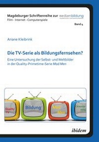 Abbildung von: Die TV-Serie als Bildungsfernsehen? - ibidem