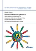 Cover: Russischer Netzwerkkapitalismus - ibidem