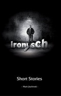 Cover: ironisch Short Stories - adakia Verlag
