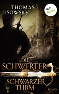 Cover: DIE SCHWERTER - Band 5: Schwarzer Turm - dotbooks