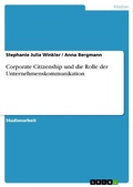 Cover: Corporate Citizenship und die Rolle der Unternehmenskommunikation - GRIN Verlag