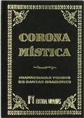 Abbildung von: Corona mística : inaprecialbe tesoro de oraciones - Editorial Humanitas, S.L.