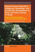 Cover: Natural Science Education, Indigenous Knowledge, and Sustainable Development in Rural and Urban Schools in Kenya - Brill