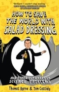 Cover: How to Save the World with Salad Dressing - Oneworld Publications