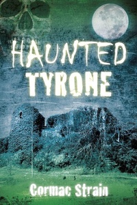 Enlarge image Cover: Haunted Tyrone - Nonsuch Publishing