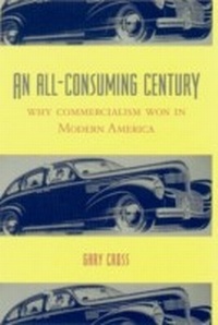 Enlarge image Cover: An All-Consuming Century - Columbia University Press