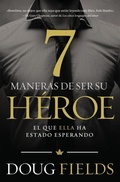 Cover: Siete maneras de ser su heroe - Grupo Nelson