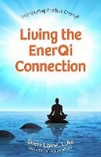 Abbildung von: Living the EnerQi Connection - Health Communications