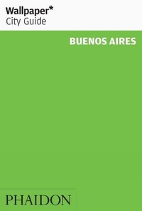 Abbildung von: Wallpaper* City Guide Buenos Aires 2014 - Phaidon Press Ltd