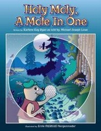 Enlarge image Cover: Holy Moly. a Mole in One - Karlene Kay Ryan