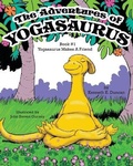 Cover: The Adventures of Yogasaurus, Book 1, Yogasaurus Makes a Friend - Ken Duncan Panographs