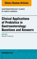 Cover: Clinical Applications of Probiotics in Gastroenterology: Questions and Answers, An Issue of Gastroenterology Clinics - Saunders