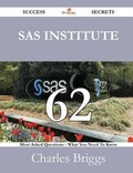 Cover: SAS Institute 62 Success Secrets - 62 Most Asked Questions on SAS Institute - What You Need to Know - Emereo Publishing