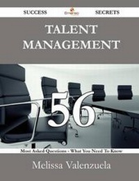 Enlarge image Cover: Talent Management 56 Success Secrets - 56 Most Asked Questions on Talent Management - What You Need to Know - Emereo Publishing