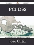 Cover: PCI Dss 77 Success Secrets - 77 Most Asked Questions on PCI Dss - What You Need to Know - Emereo Publishing