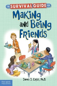 Enlarge image Cover: The Survival Guide for Making and Being Friends - Free Spirit Publishing Inc.,U.S.