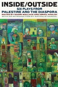 Cover: Inside/Outside: Six Plays from Palestine and the Diaspora - Theatre Communications Group Inc.,U.S.