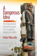Cover: A Dangerous Idea - University of Alaska Press