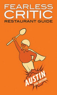 Enlarge image Cover: Fearless Critic Austin Restaurant Guide - Fearless Critic Media